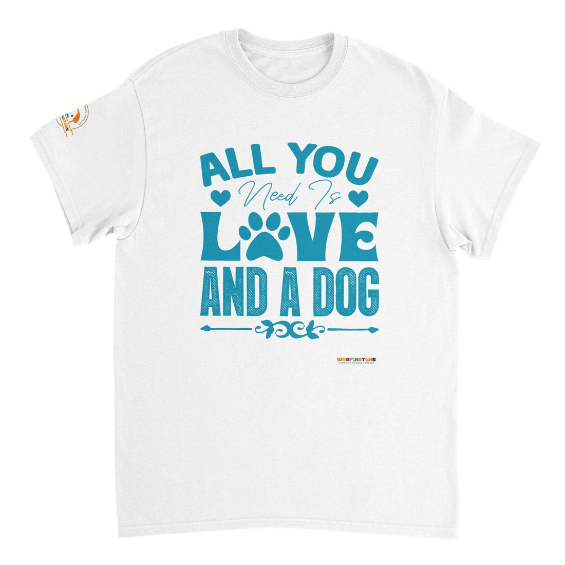 &quot;All You Need Is Love And A Dog&quot; Dog Lover T-Shirt - Woofingtons