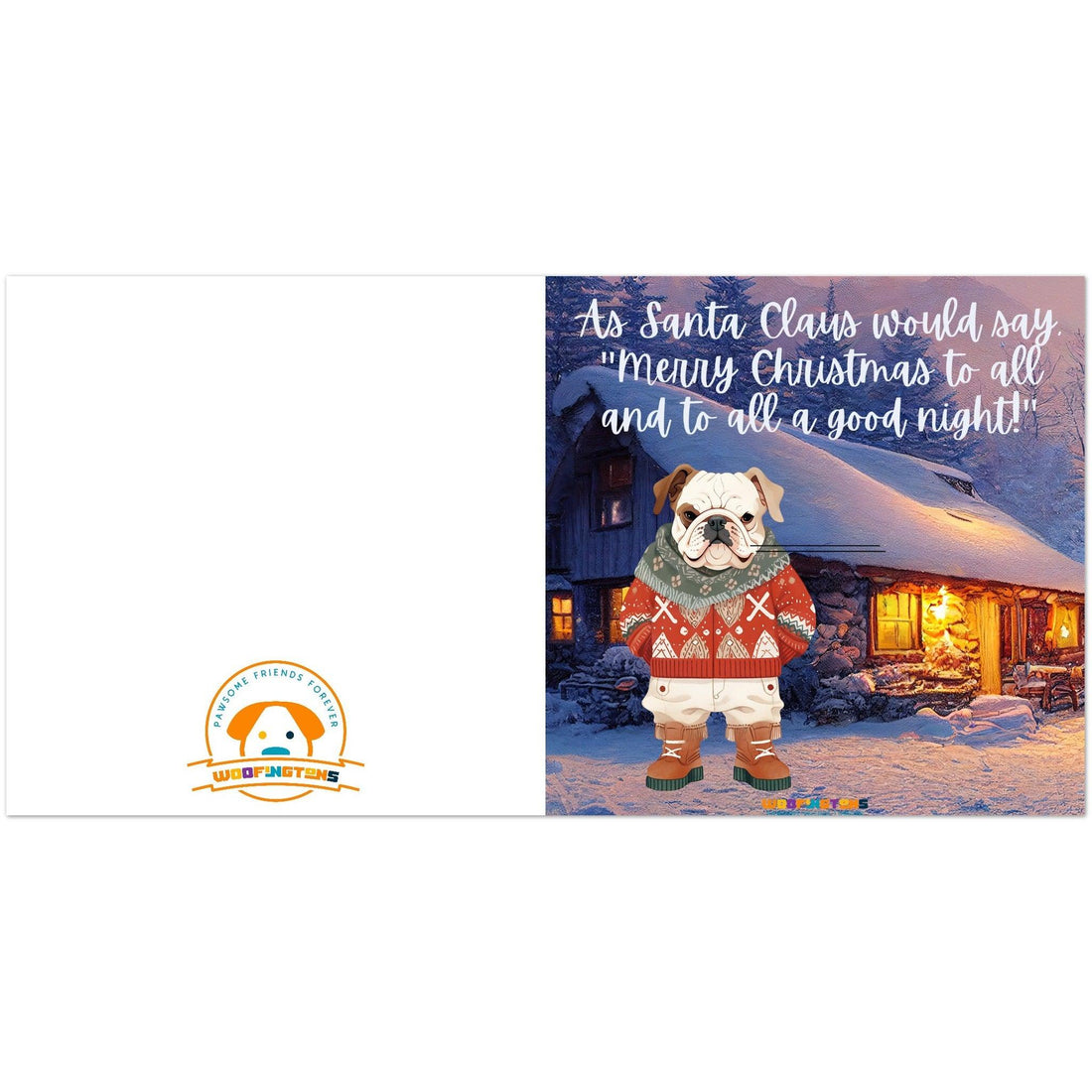 &quot;As Santa Claus would say, &quot;Merry Christmas to all and to all a good night!&quot;&quot; - Whimsical Winter Dog Christmas Card - Pack of 10 Greeting Cards (premium envelopes) - Woofingtons