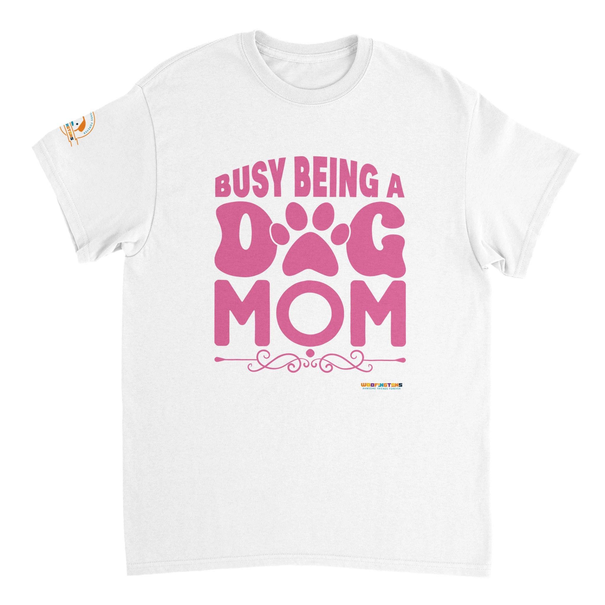 &quot;Busy Being A Dog Mum&quot; Dog Lover T-Shirt - Woofingtons