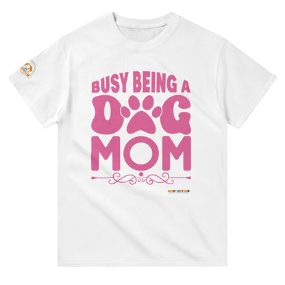 &quot;Busy Being A Dog Mum&quot; Dog Lover T-Shirt - Woofingtons