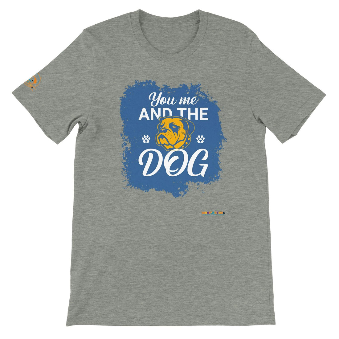 You Me And The Dog T-shirt - Woofingtons