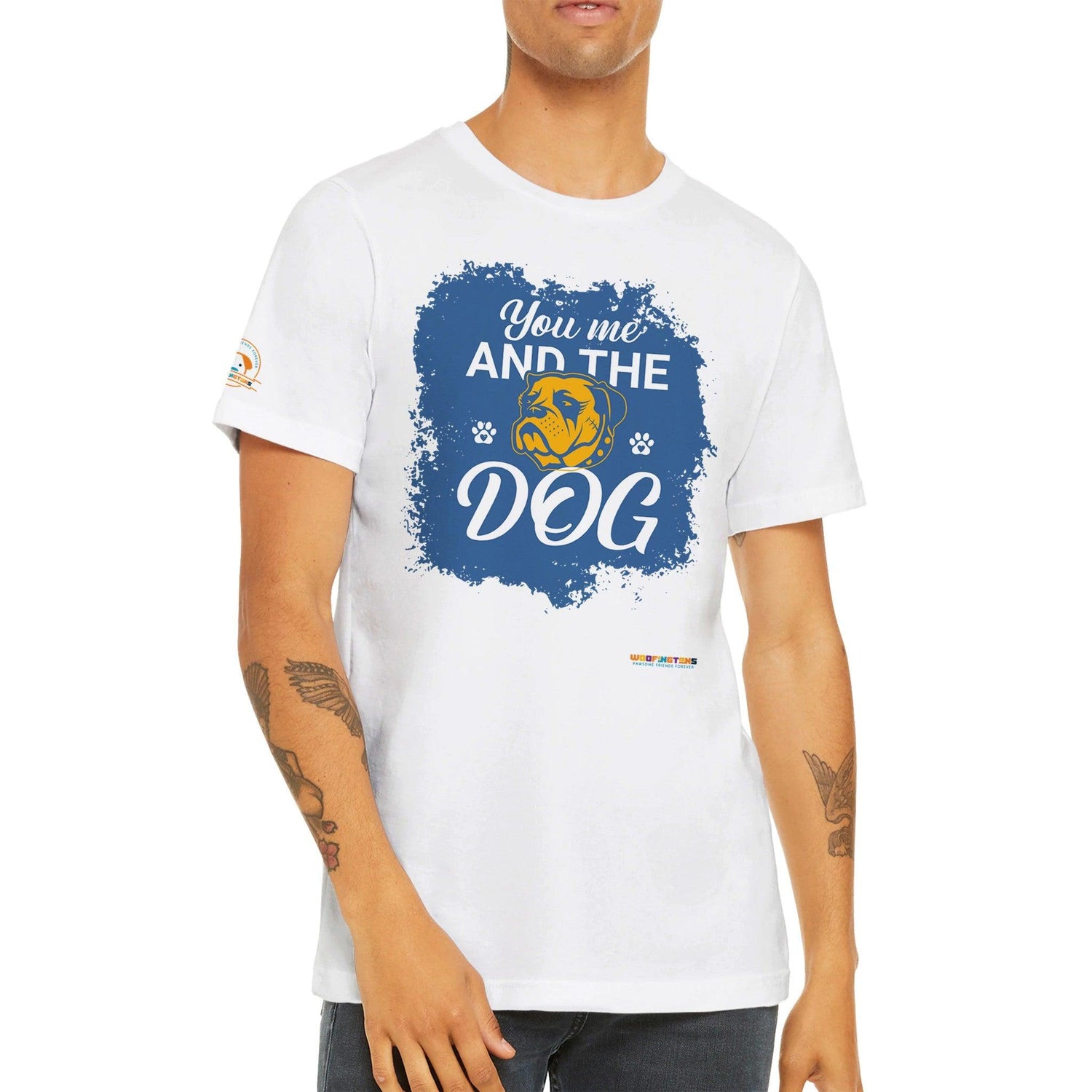 You Me And The Dog T-shirt - Woofingtons